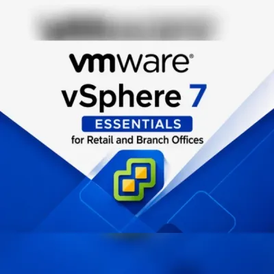 VMware vSphere 7 Essentials for Retail and Branch Offices