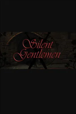 Silent Gentlemen