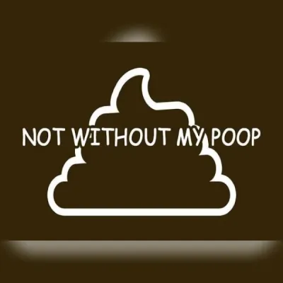 Not Without My Poop