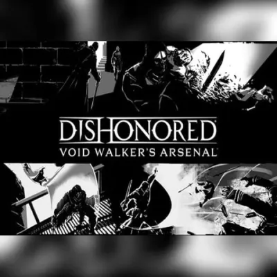 Dishonored: Void Walker's Arsenal (DLC)