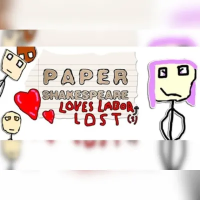 Paper Shakespeare: Loves Labor(s) Lost