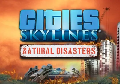 Cities: Skylines - Natural Disasters DLC
