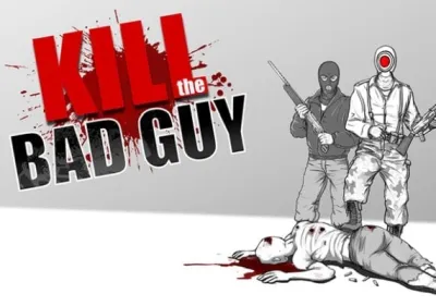 Kill The Bad Guy