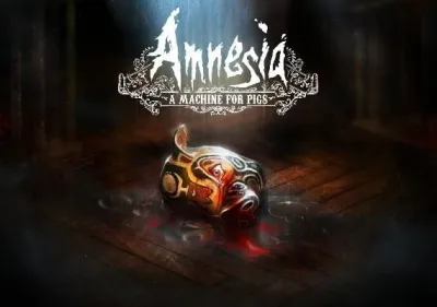 Amnesia: A Machine for Pigs