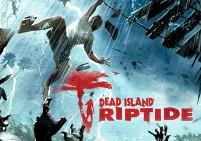 Dead Island: Riptide