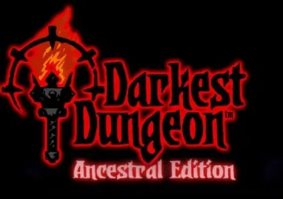 Darkest Dungeon Ancestral Edition