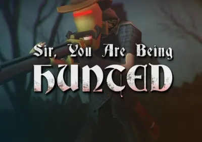 Sir, You Are Being Hunted