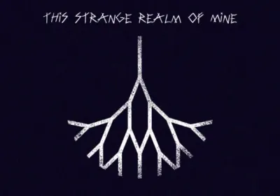 This Strange Realm Of Mine