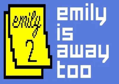 Emily is Away Too