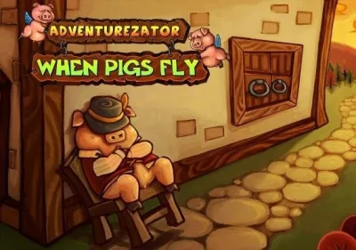 Adventurezator: When Pigs Fly