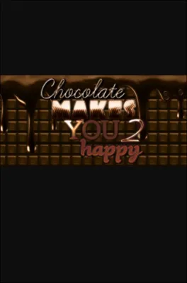 Chocolate makes you happy 2