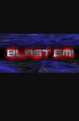 Blast Em! + Source Code
