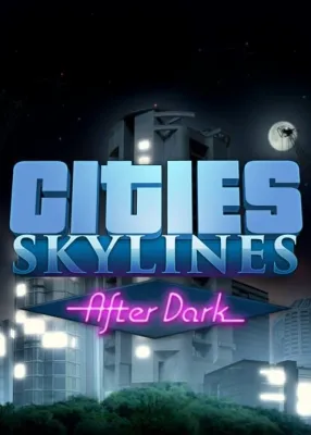 Cities: Skylines and After Dark (DLC)