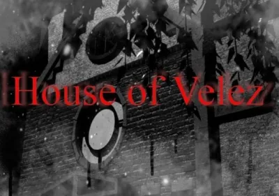 House of Velez part 1