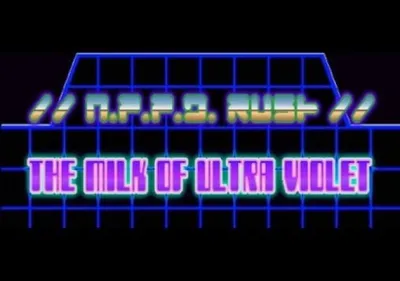 N.P.P.D. RUSH: The milk of Ultraviolet