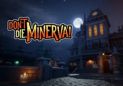 Don't Die, Minerva!