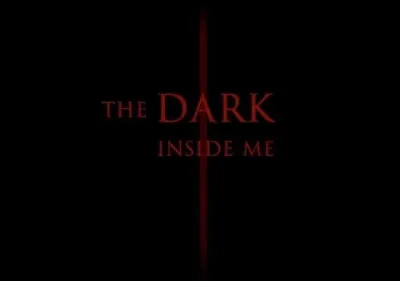 The Dark Inside Me