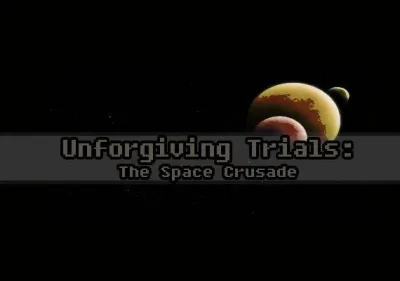Unforgiving Trials: The Space Crusade