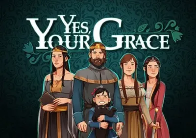 Yes, Your Grace