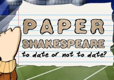 Paper Shakespeare: To Date Or Not To Date?
