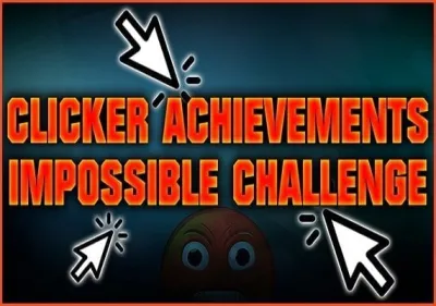 Clicker Achievements - The Impossible Challenge