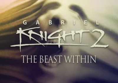 The Beast Within: A Gabriel Knight Mystery