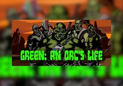Green: An Orc's Life