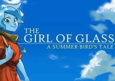 The Girl of Glass: A Summer Bird's Tale