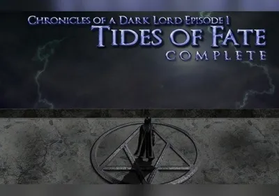 Chronicles of a Dark Lord: Episode 1 Tides of Fate