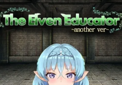 The Elven Educator ~Another Ver~