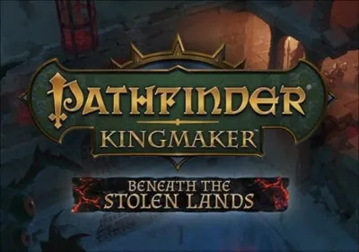 Pathfinder: Kingmaker - Beneath The Stolen Lands DLC