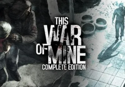 This War of Mine Complete Edition