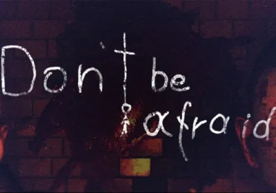 Don't Be Afraid