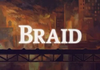 Braid + Machinarium + Osmos + Revenge of The Titans