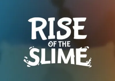 Rise of the Slime