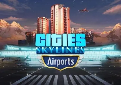 Cities: Skylines - Airports DLC