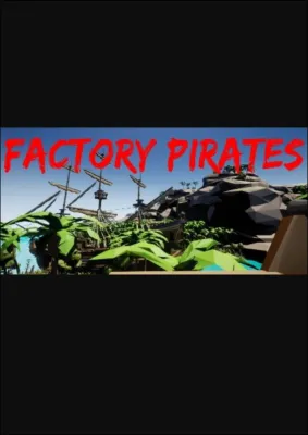 Factory pirates