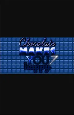 Chocolate makes you happy 7