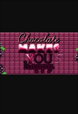 Chocolate makes you happy 5