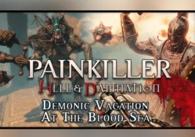 Painkiller Hell & Damnation: Demonic Vacation the Blood Sea DLC