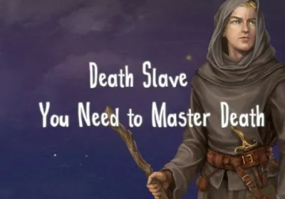 Death Slave: You Need to Master Death