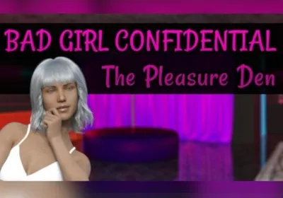 Bad Girl Confidential - The Pleasure Den