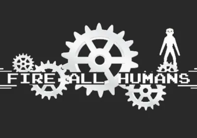 Fire All Humans