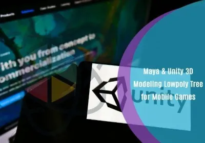 Maya & Unity 3D: Modeling Lowpoly Tree for Mobile Games - Online Course