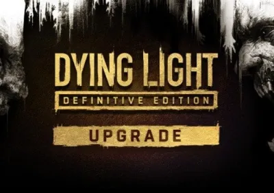 Dying Light - Definitive Edition Upgrade DLC