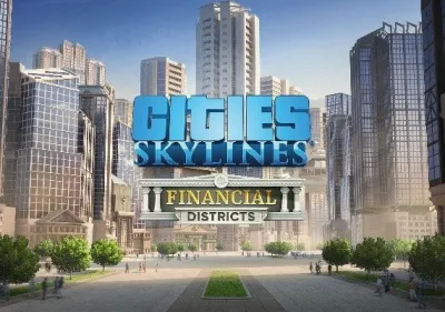 Cities: Skylines - Financial Districts DLC