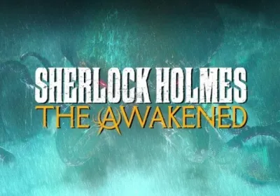 Sherlock Holmes: The Awakened
