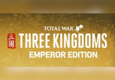 Total War: Three Kingdoms Emperor Edition