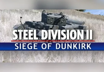 Steel Division 2: Nemesis 6 - Siege of Dunkirk DLC
