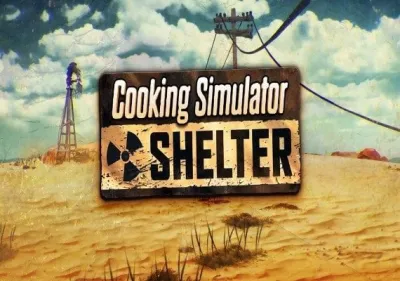 Cooking Simulator: Shelter DLC